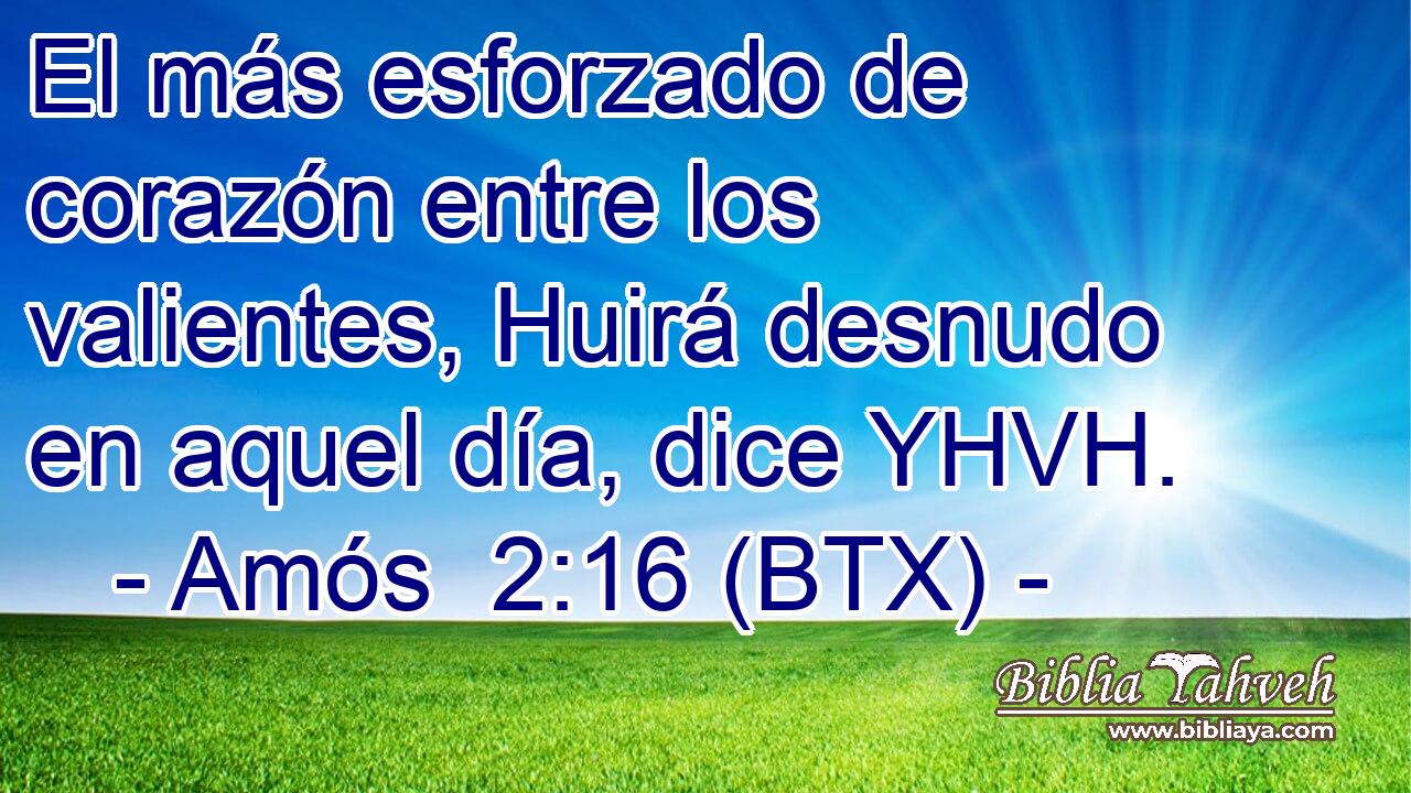 El más esforzado de corazón entre los valientes, Huirá desnudo en aquel día, dice YHVH.