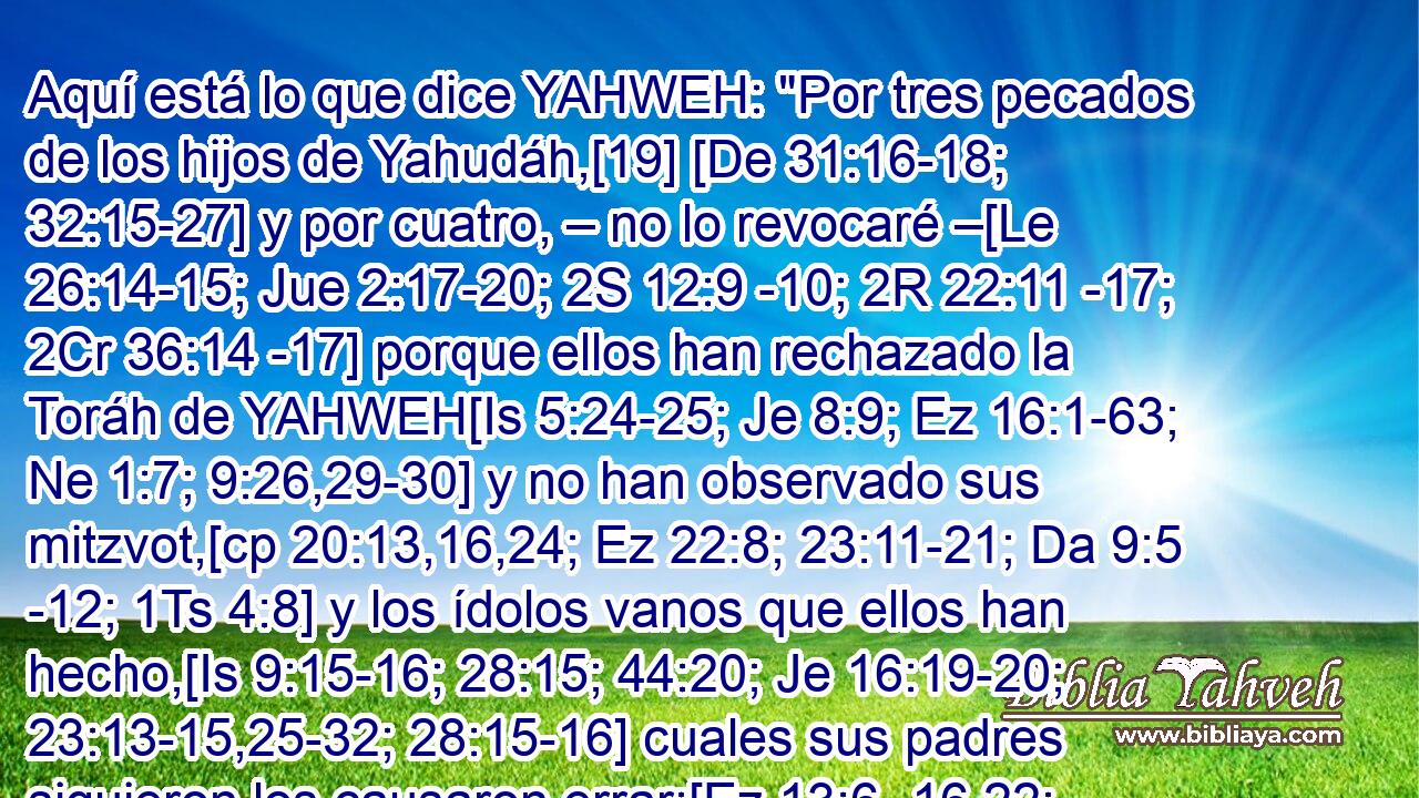  Aquí está lo que dice YAHWEH: 