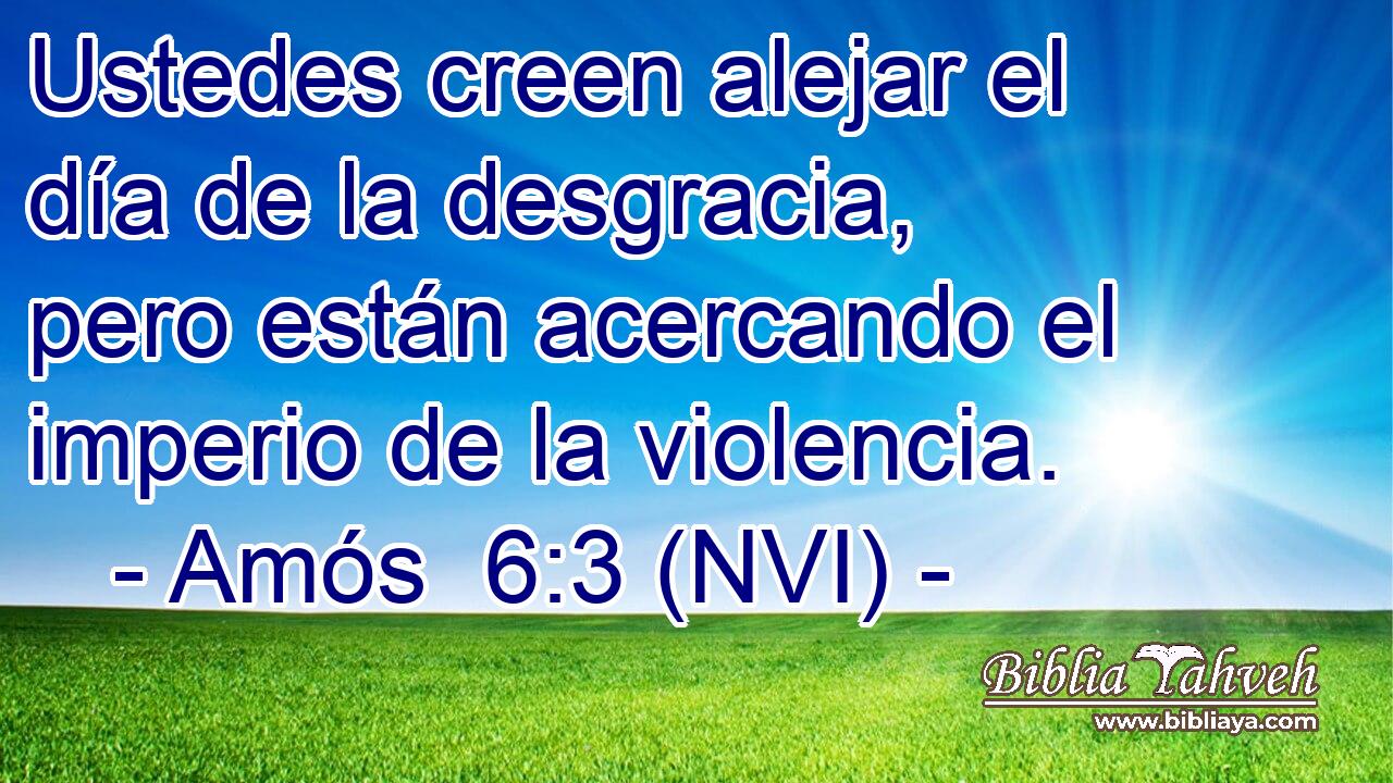  Ustedes creen alejar el día de la desgracia, pero están acercando el imperio de la violencia. 