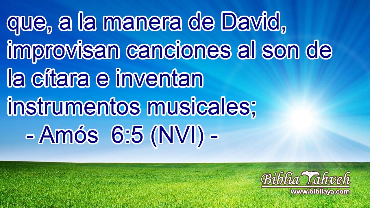  que, a la manera de David, improvisan canciones al son de la cítara e inventan instrumentos musicales; 