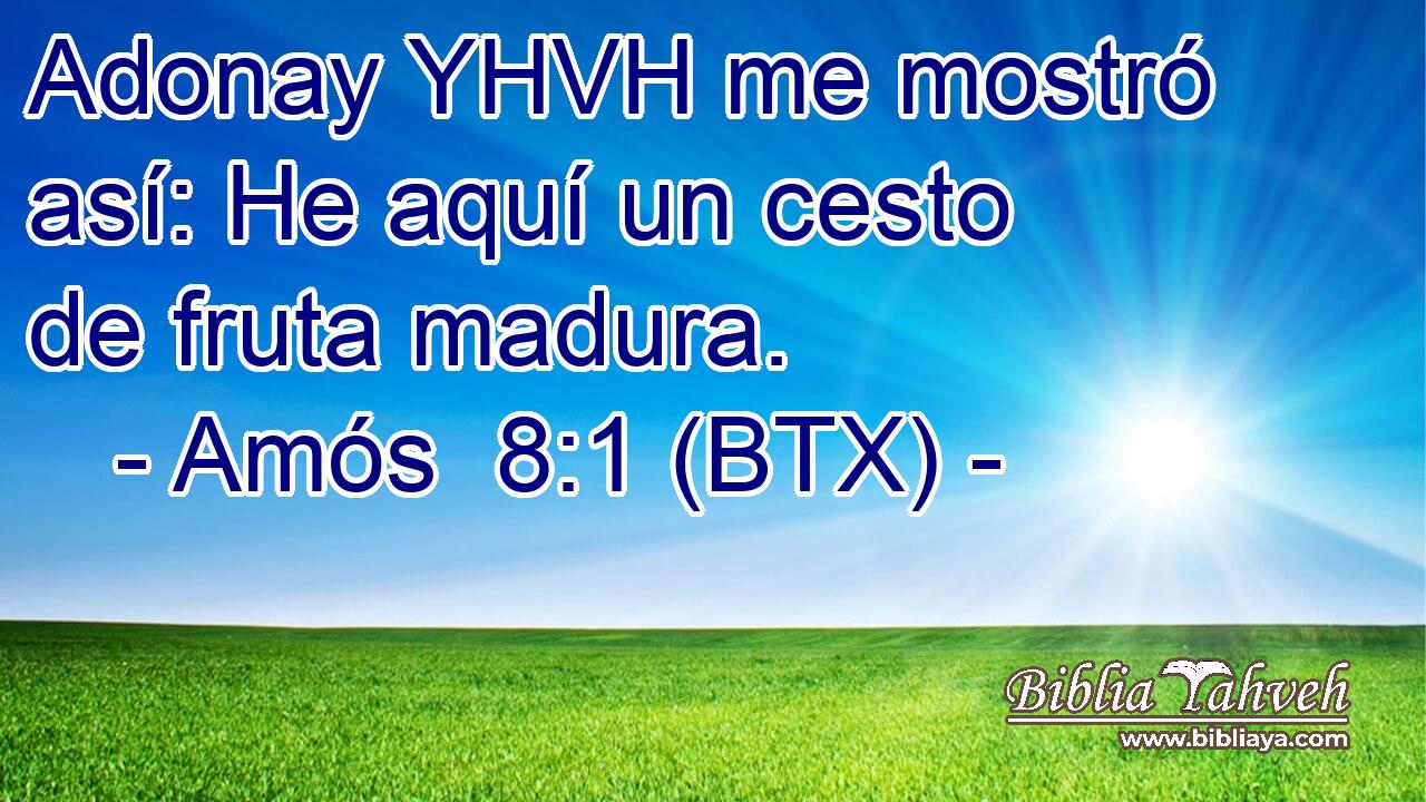 Adonay YHVH me mostró así: He aquí un cesto de fruta madura.