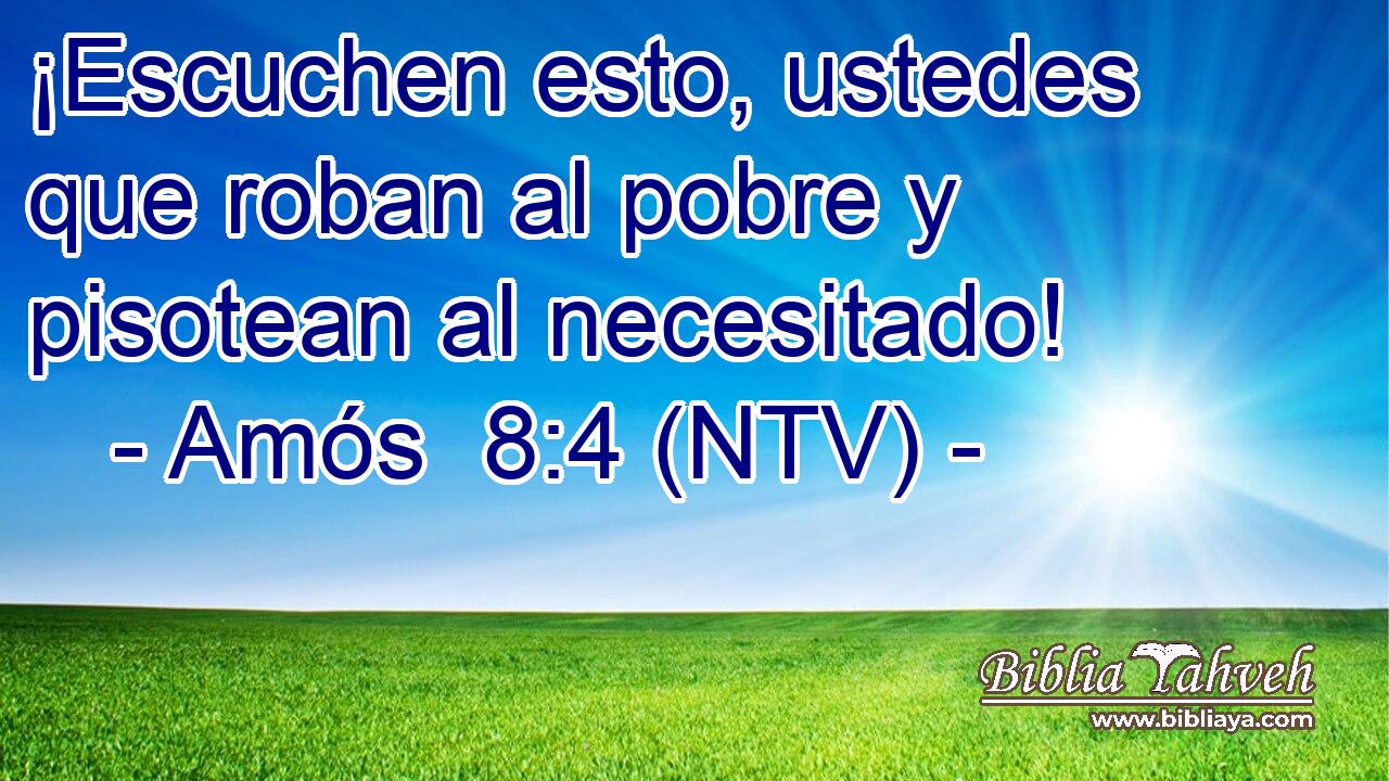 ¡Escuchen esto, ustedes que roban al pobre y pisotean al necesitado!