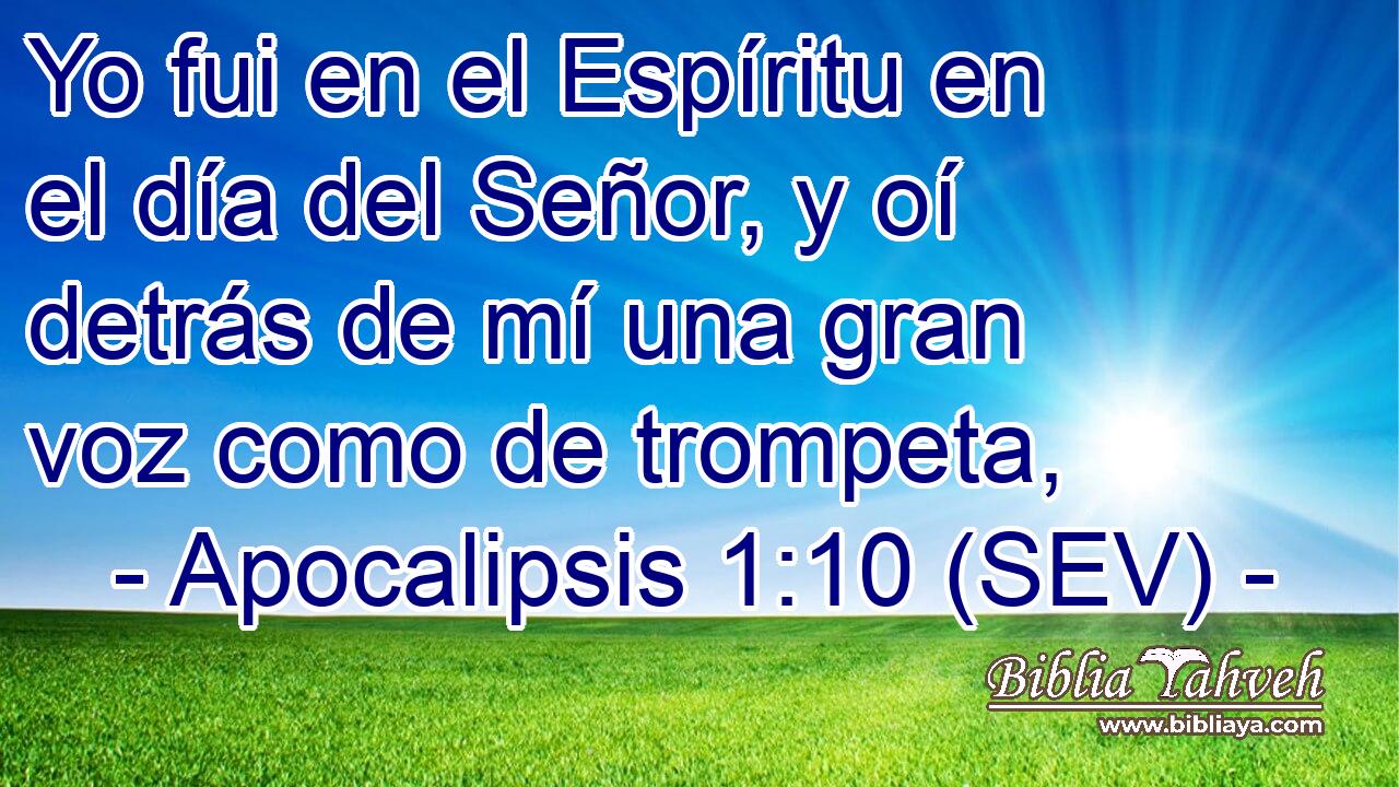 Yo fui en el Espíritu en el día del Señor, y oí detrás de mí una gran voz como de trompeta,