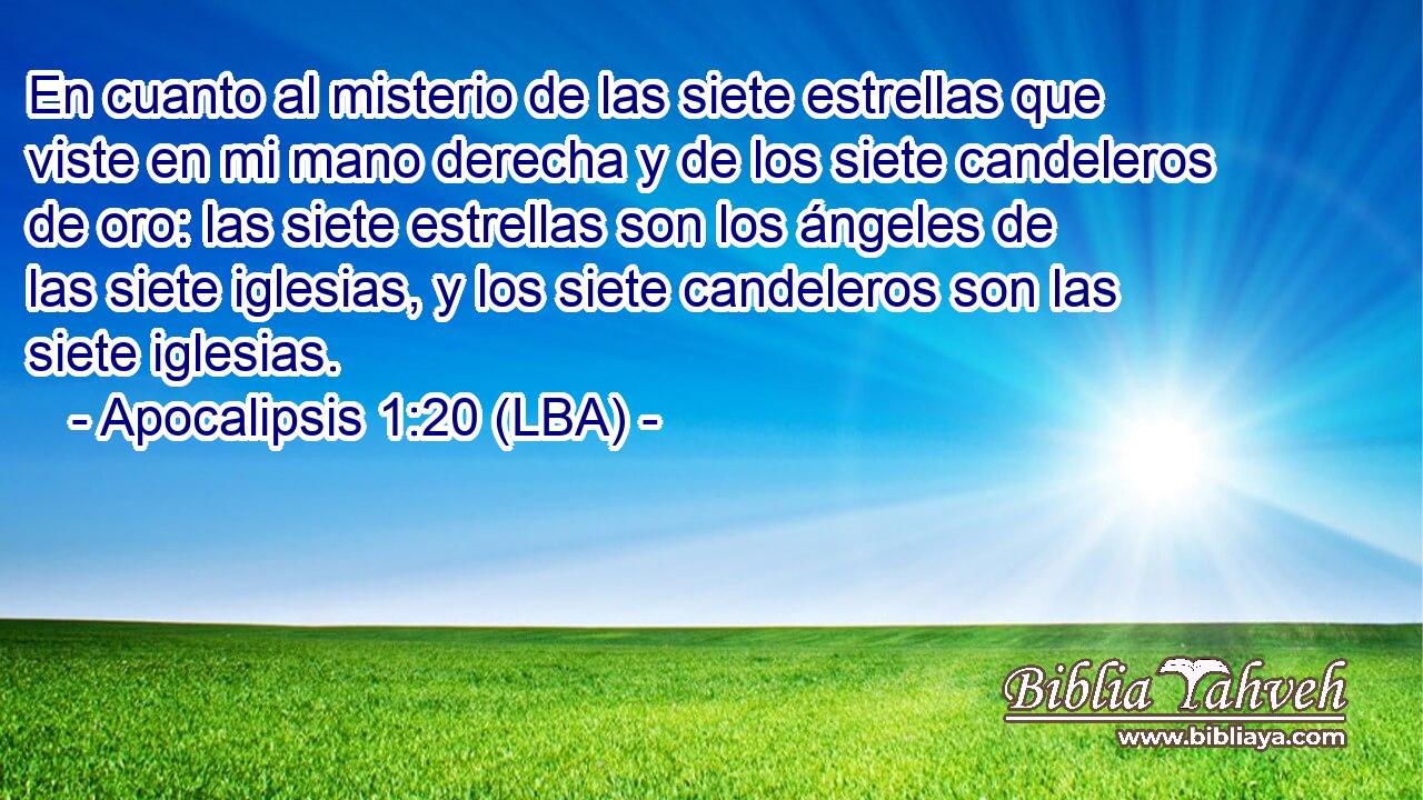 En cuanto al misterio de las siete estrellas que viste en mi mano derecha y de los siete candeleros de oro: las siete estrellas son los ángeles de las siete iglesias, y los siete candeleros son las siete iglesias.