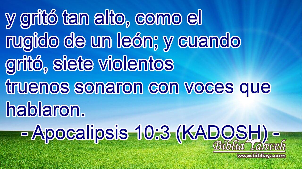  y gritó tan alto, como el rugido de un león; y cuando gritó, siete violentos truenos sonaron con voces que hablaron. 