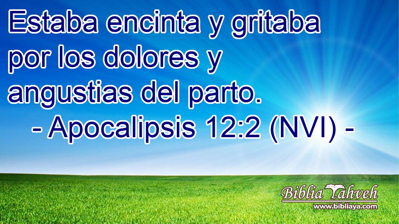  Estaba encinta y gritaba por los dolores y angustias del parto. 