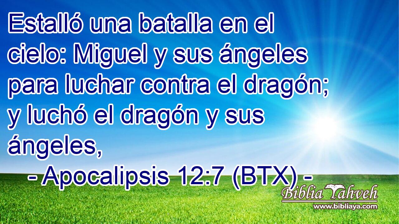 Estalló una batalla en el cielo: Miguel y sus ángeles para luchar contra el dragón; y luchó el dragón y sus ángeles,