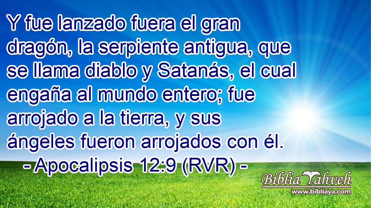 Apocalipsis 12:9 (RVR) - Y Fue Lanzado Fuera El Gran Dragón, La Se...