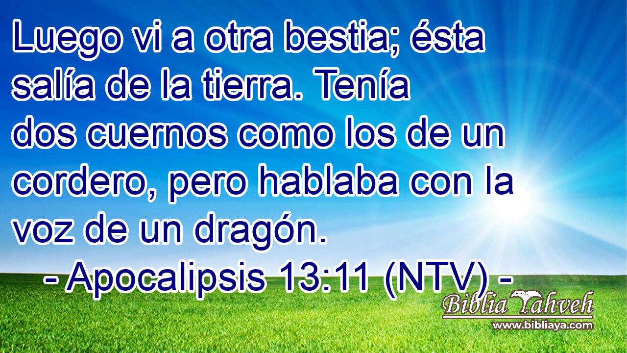 Luego vi a otra bestia; ésta salía de la tierra. Tenía dos cuernos como los de un cordero, pero hablaba con la voz de un dragón.