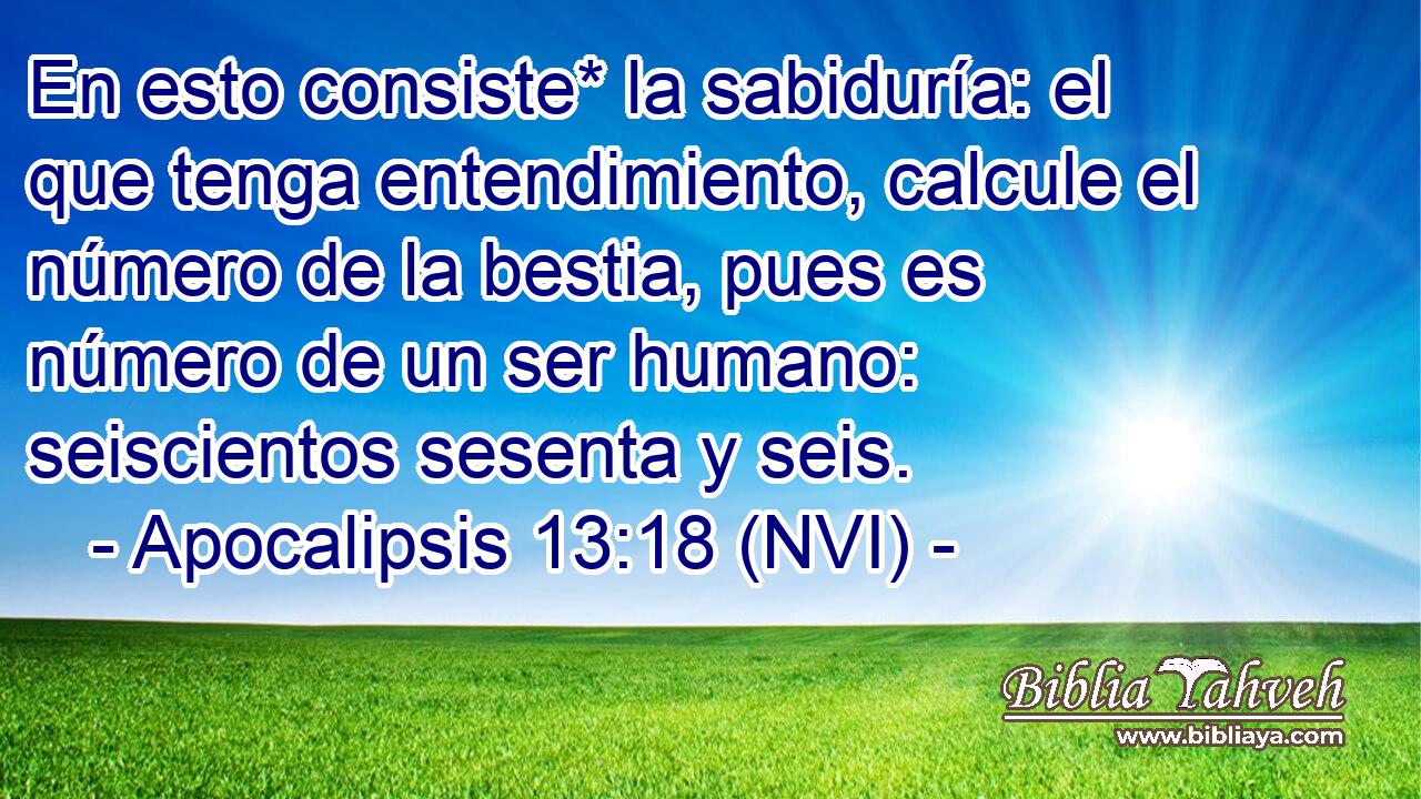 Apocalipsis 13:18 (NVI) - En Esto Consiste* La Sabiduría: El Que ...