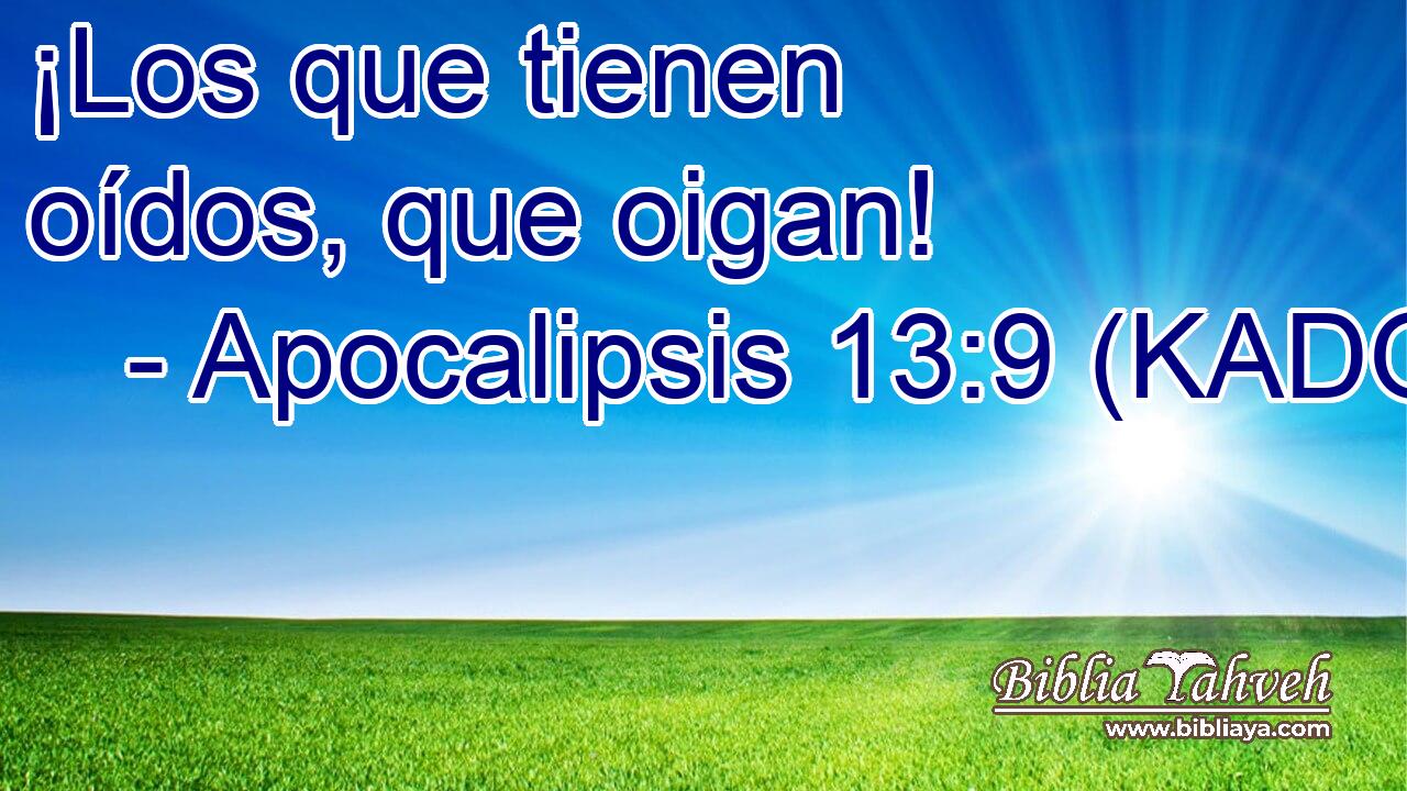  ¡Los que tienen oídos, que oigan! 