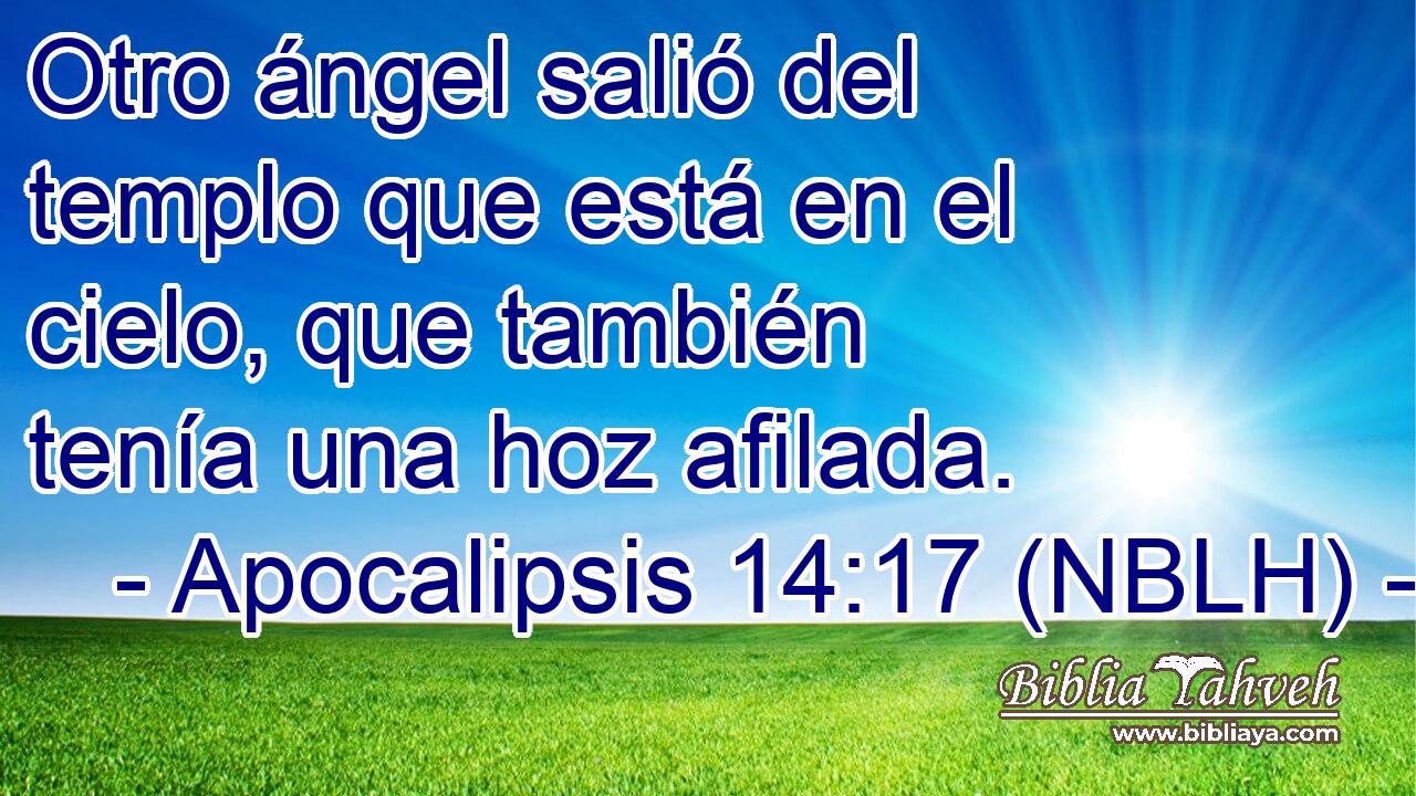  Otro ángel salió del templo que está en el cielo, que también tenía una hoz afilada. 