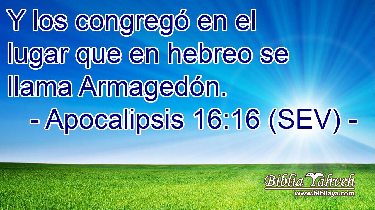 Y los congregó en el lugar que en hebreo se llama Armagedón.