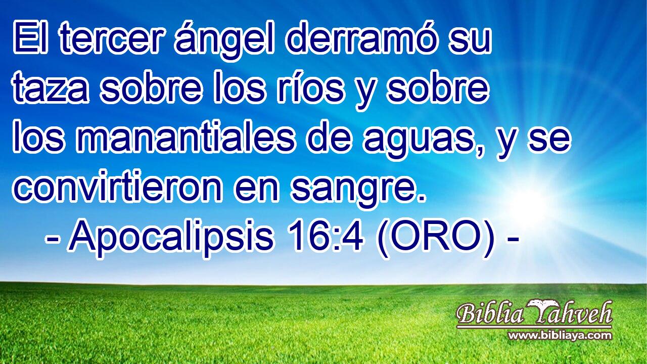  El tercer ángel derramó su taza sobre los ríos y sobre los manantiales de aguas, y se convirtieron en sangre. 