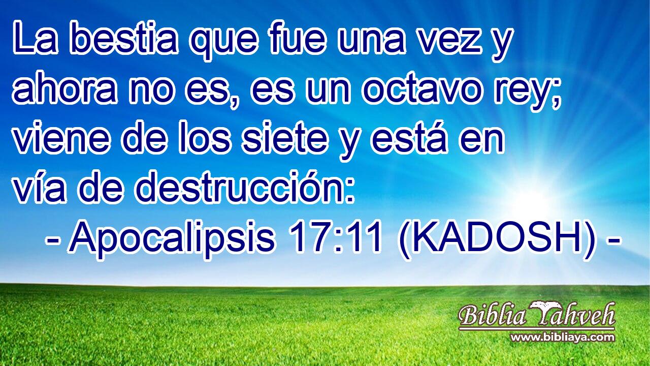 Apocalipsis 17:11 (KADOSH) - La bestia que fue una vez y ahora no ...