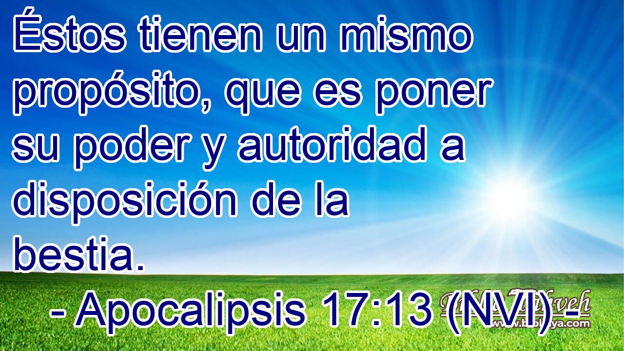  Éstos tienen un mismo propósito, que es poner su poder y autoridad a disposición de la bestia. 