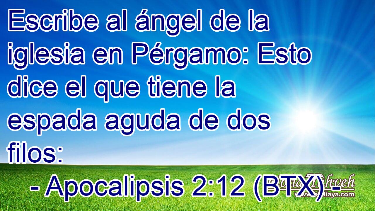 Escribe al ángel de la iglesia en Pérgamo: Esto dice el que tiene la espada aguda de dos filos: