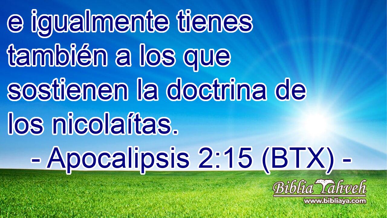 e igualmente tienes también a los que sostienen la doctrina de los nicolaítas.
