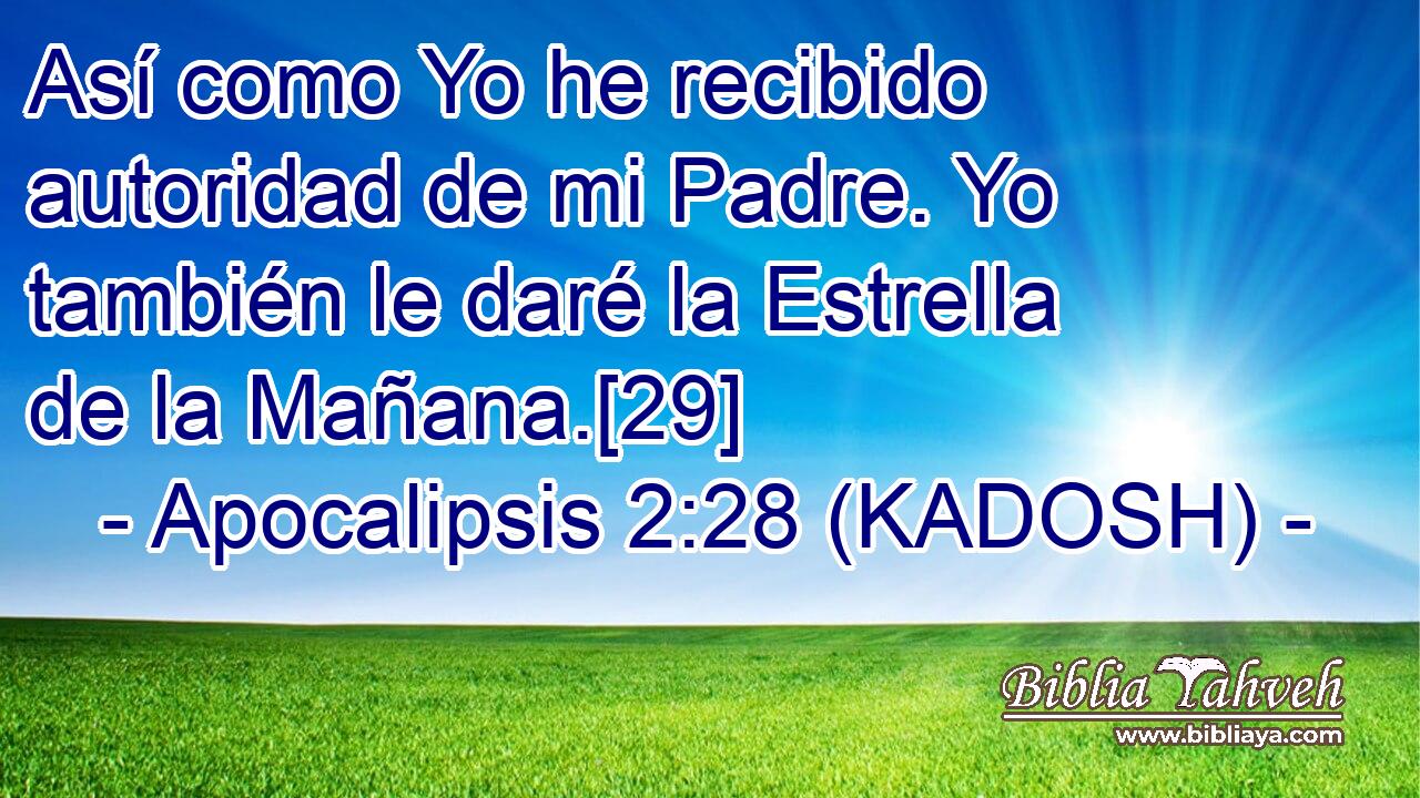  Así como Yo he recibido autoridad de mi Padre. Yo también le daré la Estrella de la Mañana.[29] 