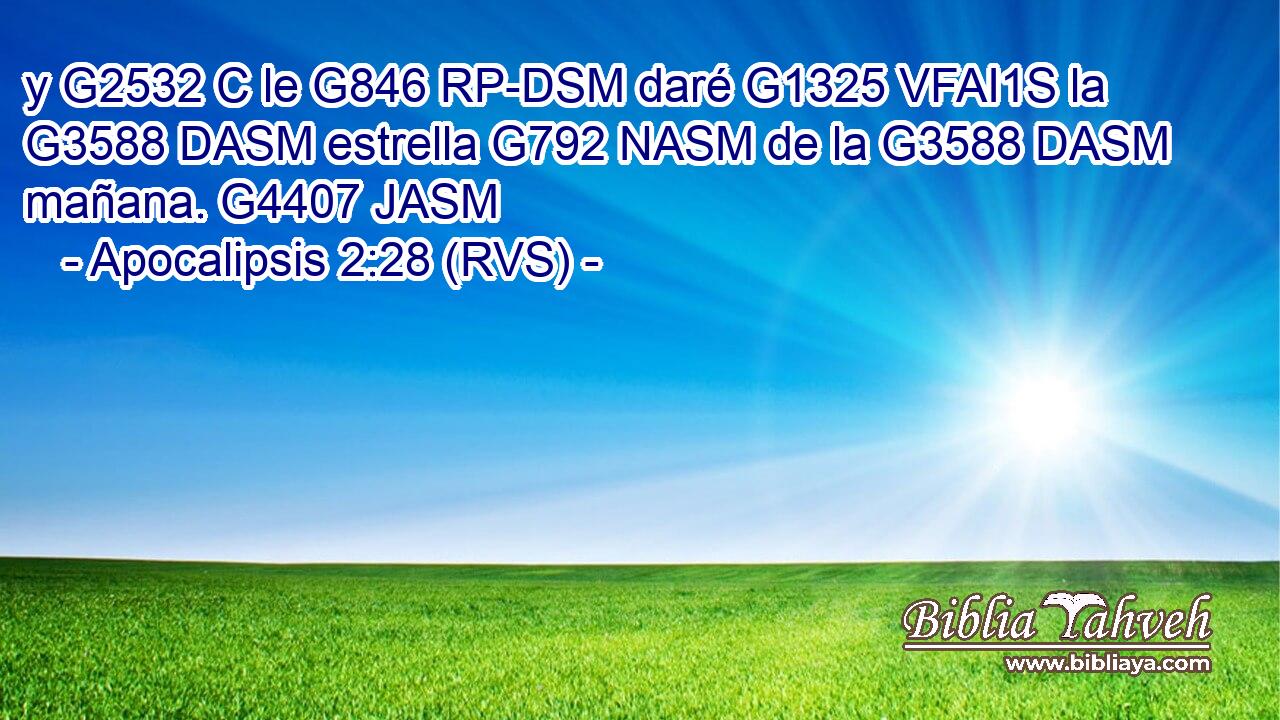 y G2532 C le G846 RP-DSM daré G1325 VFAI1S la G3588 DASM estrella G792 NASM de la G3588 DASM mañana. G4407 JASM 