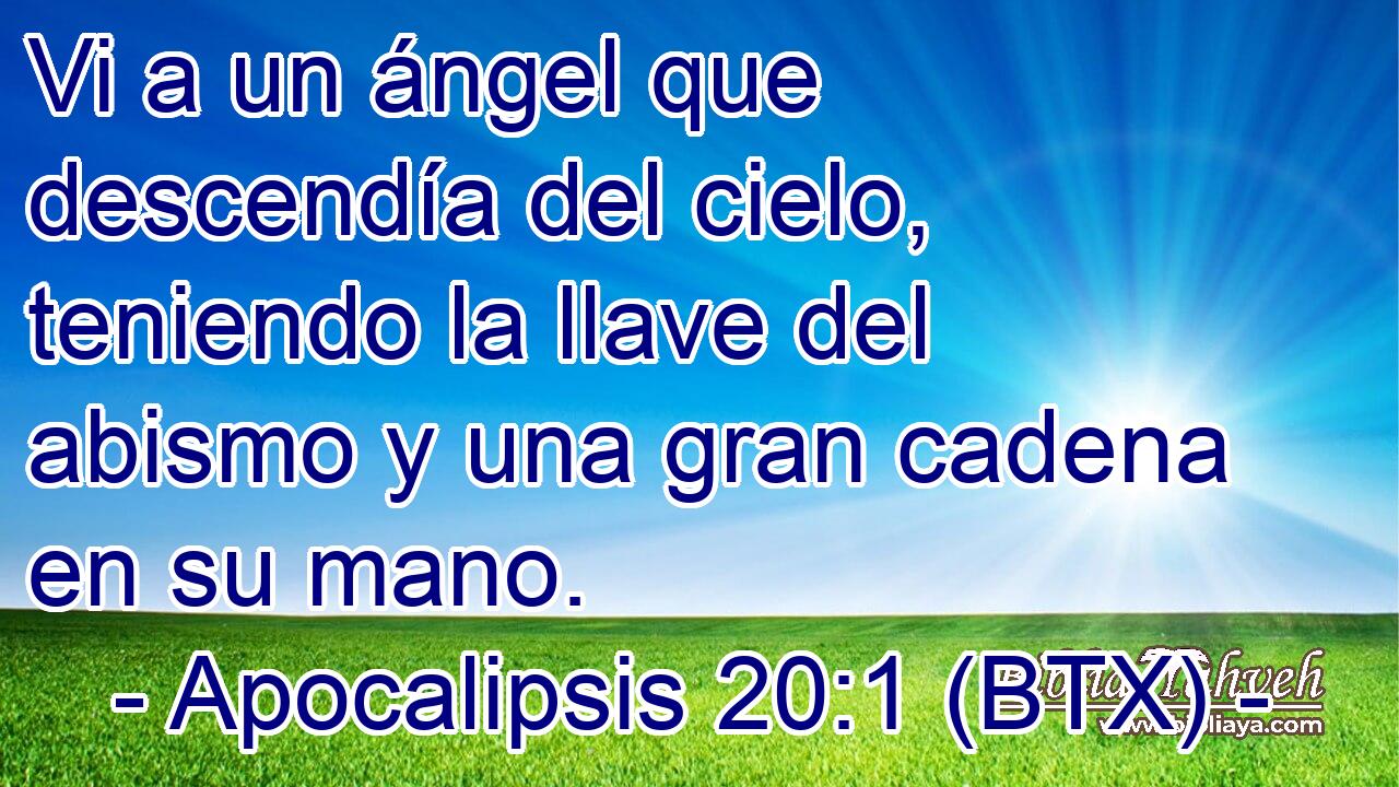 Vi a un ángel que descendía del cielo, teniendo la llave del abismo y una gran cadena en su mano.
