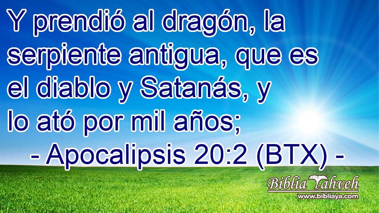Y prendió al dragón, la serpiente antigua, que es el diablo y Satanás, y lo ató por mil años;