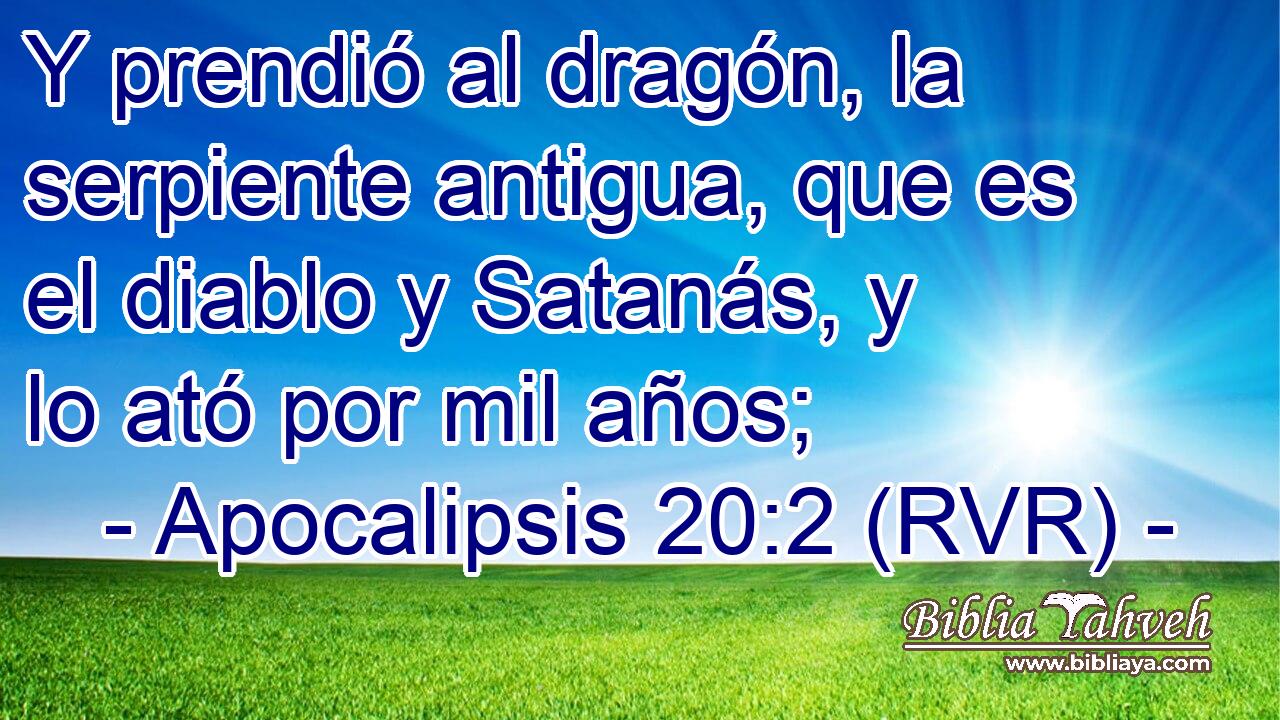 Y prendió al dragón, la serpiente antigua, que es el diablo y Satanás, y lo ató por mil años;