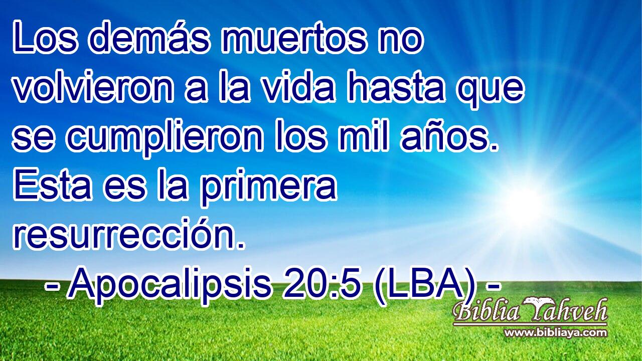 Los demás muertos no volvieron a la vida hasta que se cumplieron los mil años. Esta es la primera resurrección.