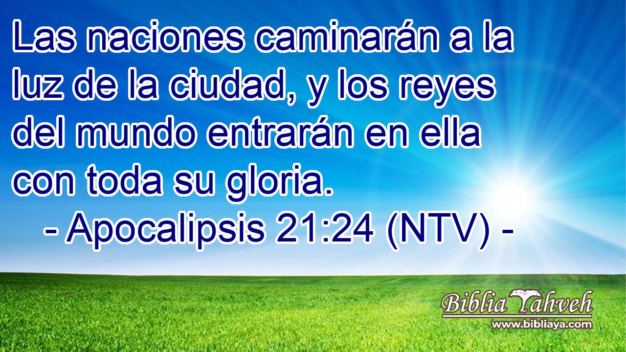 Las naciones caminarán a la luz de la ciudad, y los reyes del mundo entrarán en ella con toda su gloria.