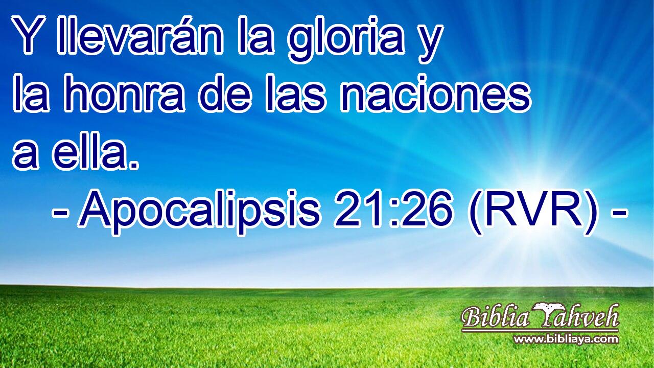 Y llevarán la gloria y la honra de las naciones a ella.
