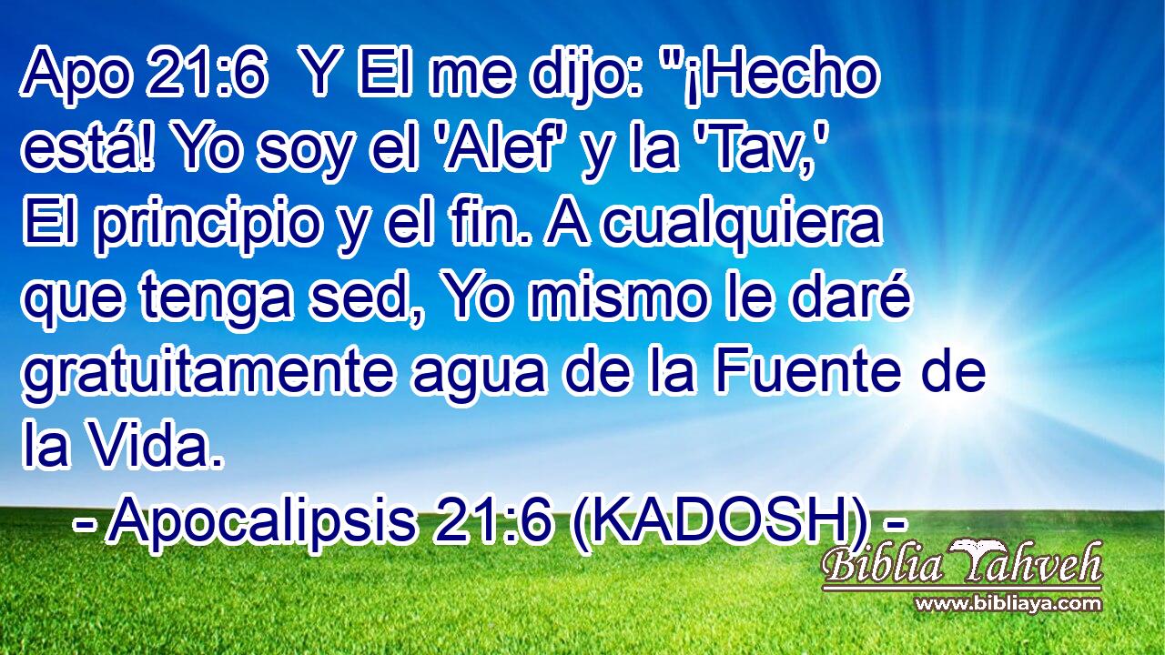  Y El me dijo: 