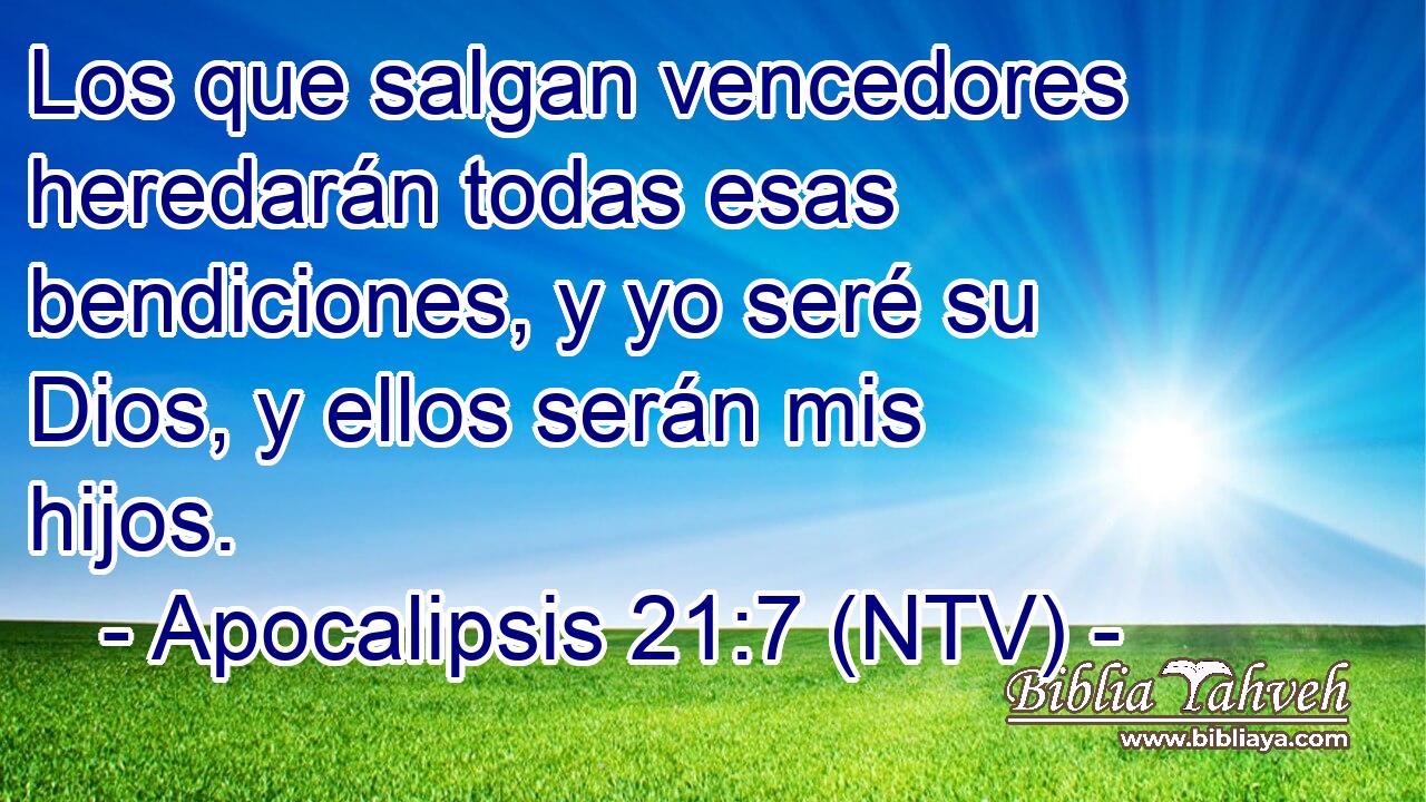 Apocalipsis 21:7 (NTV) - Los que salgan vencedores heredarán todas...