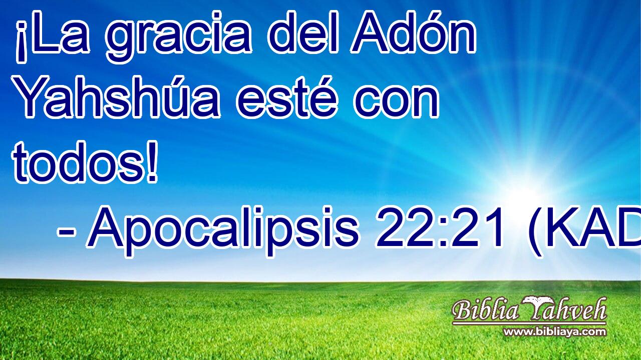  ¡La gracia del Adón Yahshúa esté con todos! 