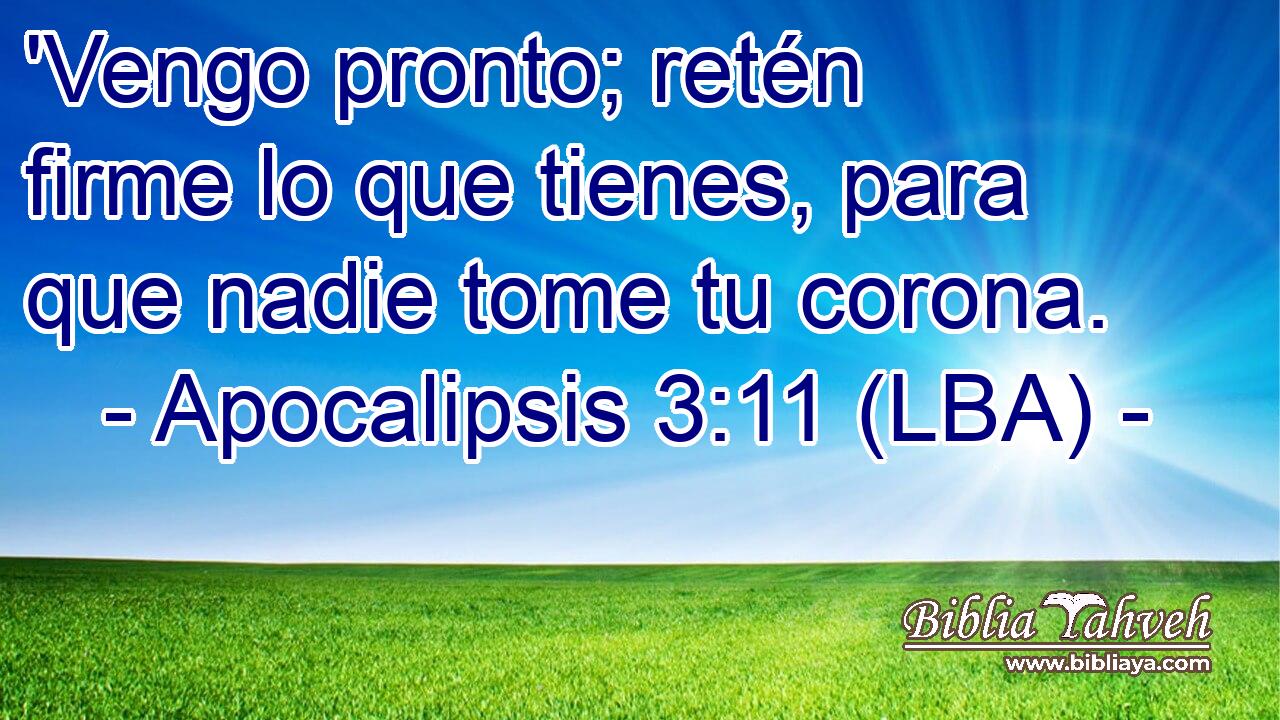 'Vengo pronto; retén firme lo que tienes, para que nadie tome tu corona.