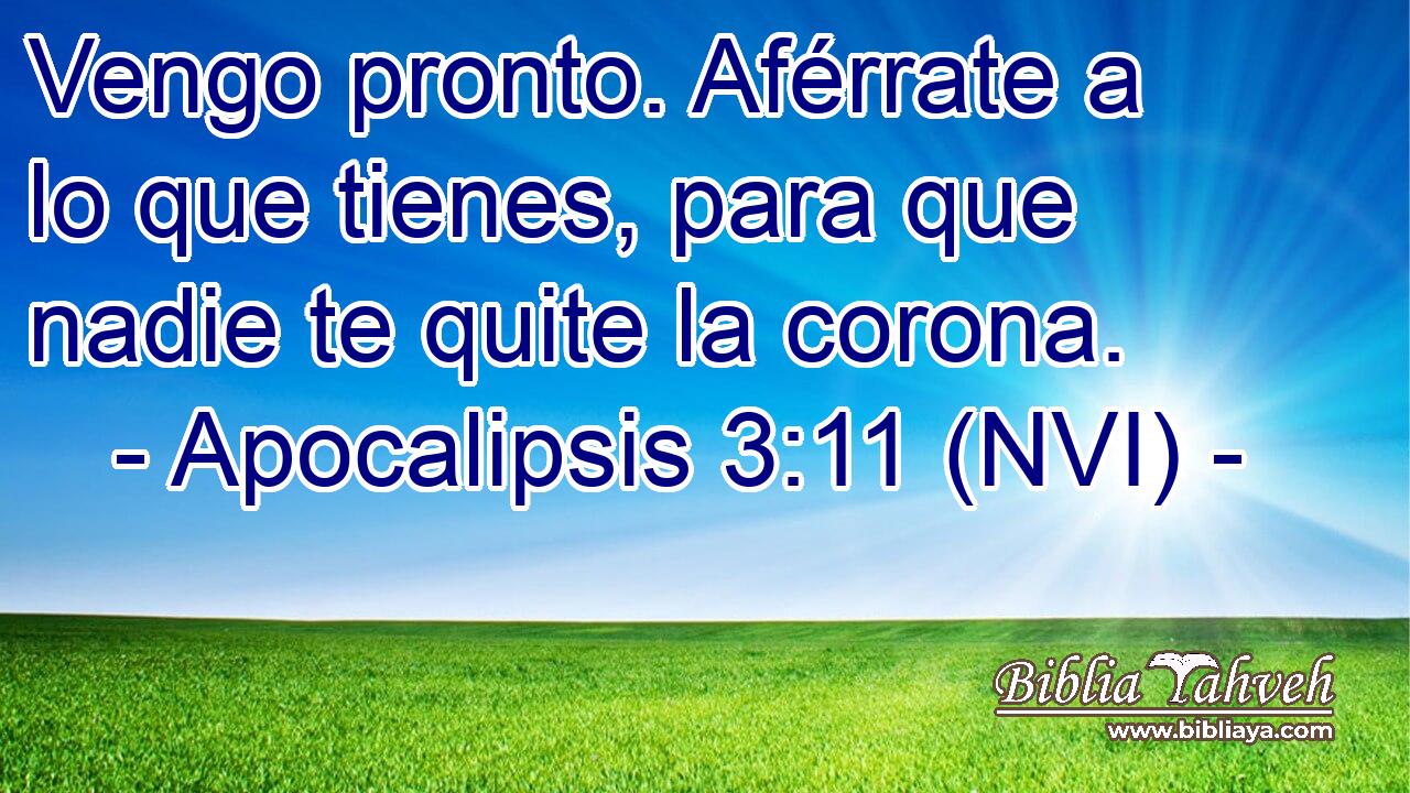  Vengo pronto. Aférrate a lo que tienes, para que nadie te quite la corona. 
