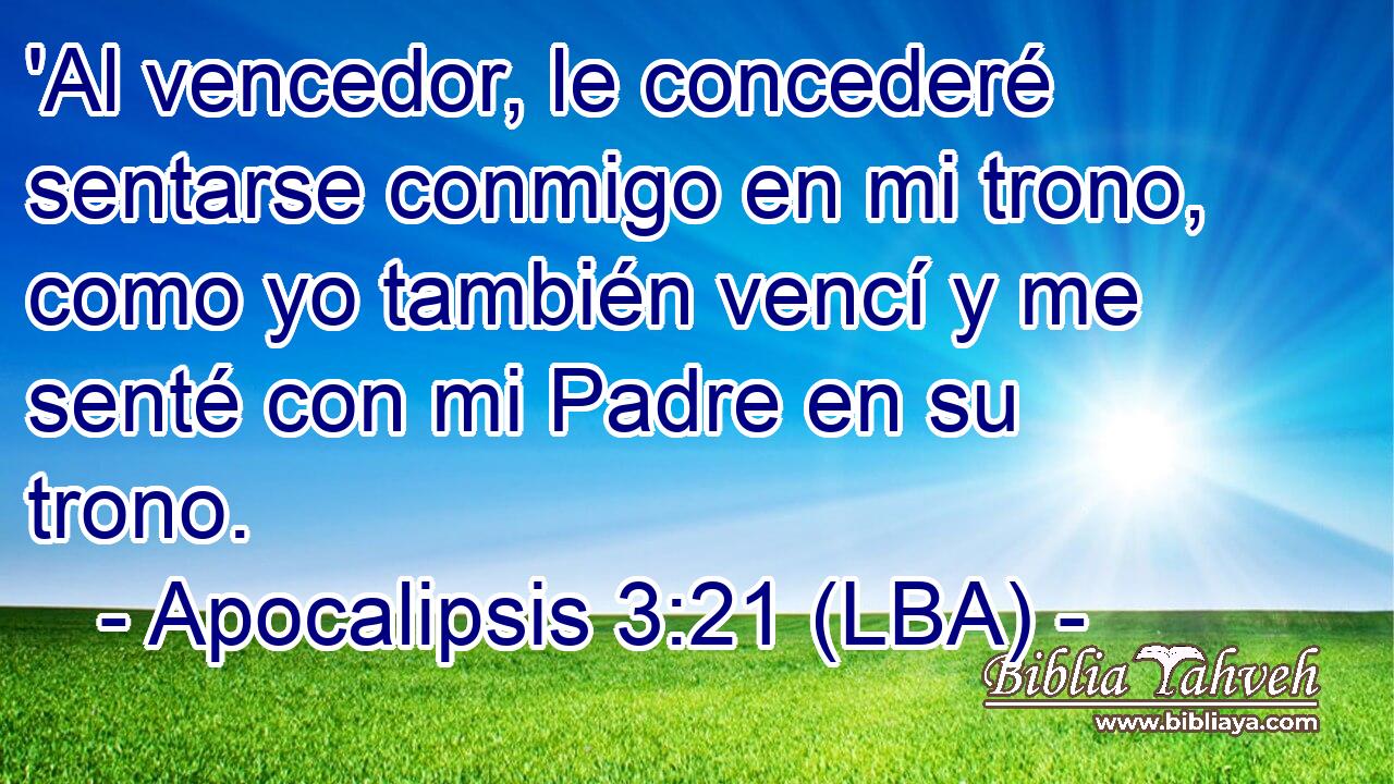 'Al vencedor, le concederé sentarse conmigo en mi trono, como yo también vencí y me senté con mi Padre en su trono.