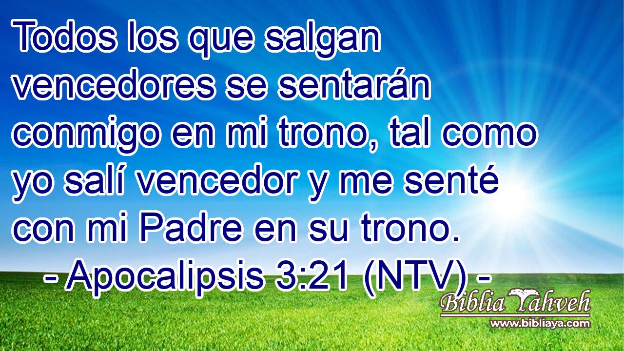 Todos los que salgan vencedores se sentarán conmigo en mi trono, tal como yo salí vencedor y me senté con mi Padre en su trono.