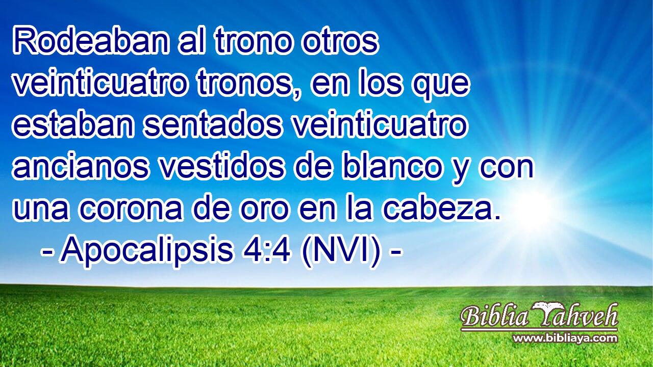 Rodeaban al trono otros veinticuatro tronos, en los que estaban sentados veinticuatro ancianos vestidos de blanco y con una corona de oro en la cabeza. 