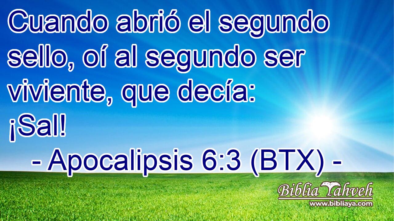 Cuando abrió el segundo sello, oí al segundo ser viviente, que decía: ¡Sal!