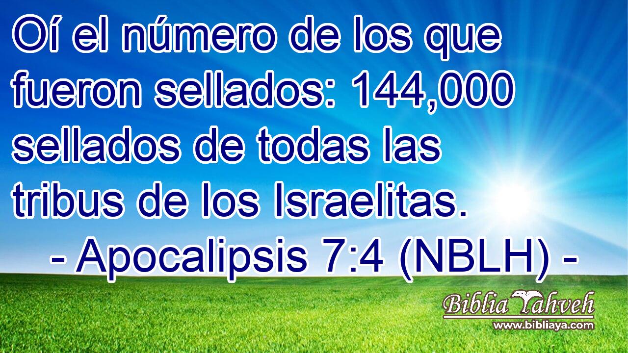  Oí el número de los que fueron sellados: 144,000 sellados de todas las tribus de los Israelitas. 