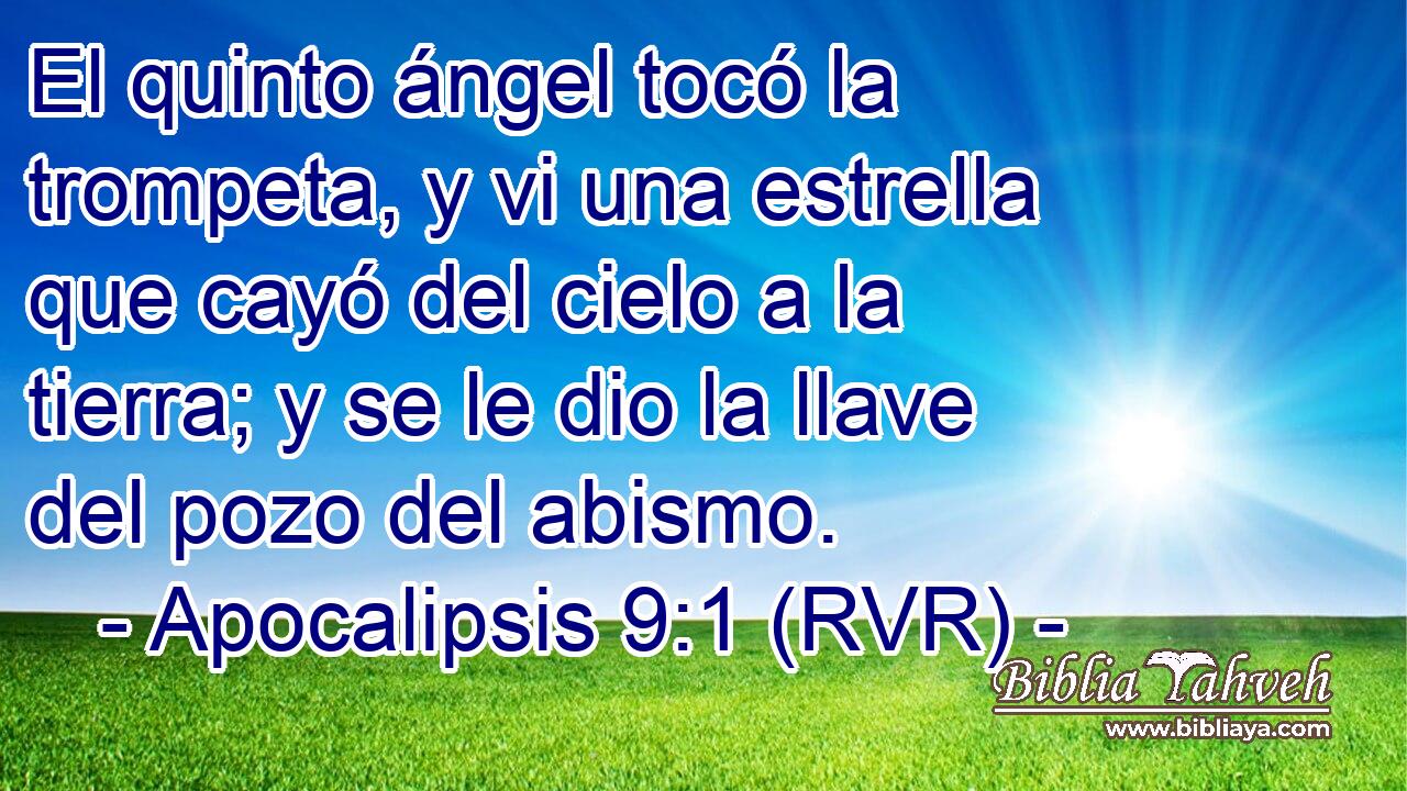El quinto ángel tocó la trompeta, y vi una estrella que cayó del cielo a la tierra; y se le dio la llave del pozo del abismo.