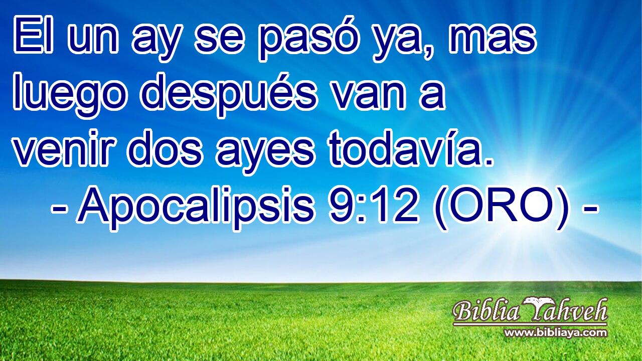  El un ay se pasó ya, mas luego después van a venir dos ayes todavía. 