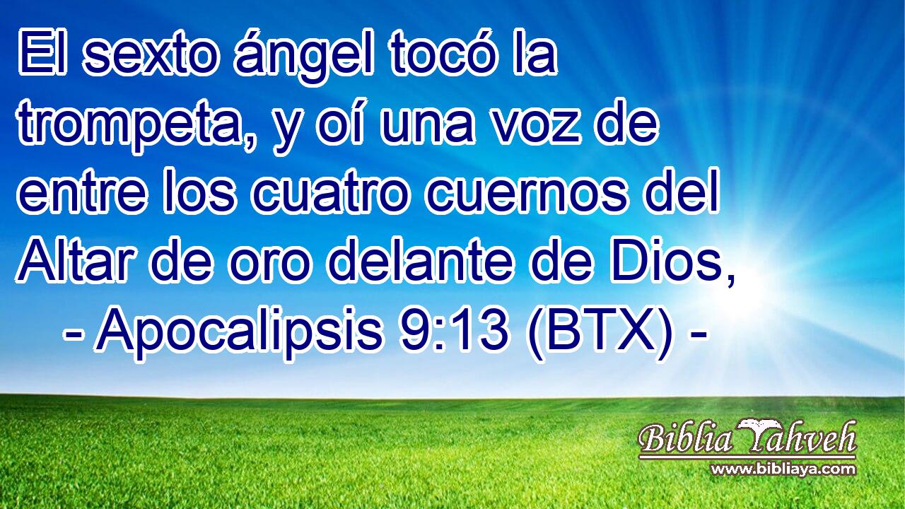 El sexto ángel tocó la trompeta, y oí una voz de entre los cuatro cuernos del Altar de oro delante de Dios,