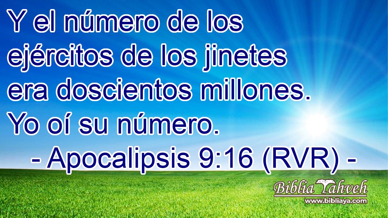 Y el número de los ejércitos de los jinetes era doscientos millones. Yo oí su número.