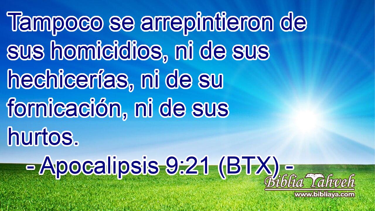 Tampoco se arrepintieron de sus homicidios, ni de sus hechicerías, ni de su fornicación, ni de sus hurtos.