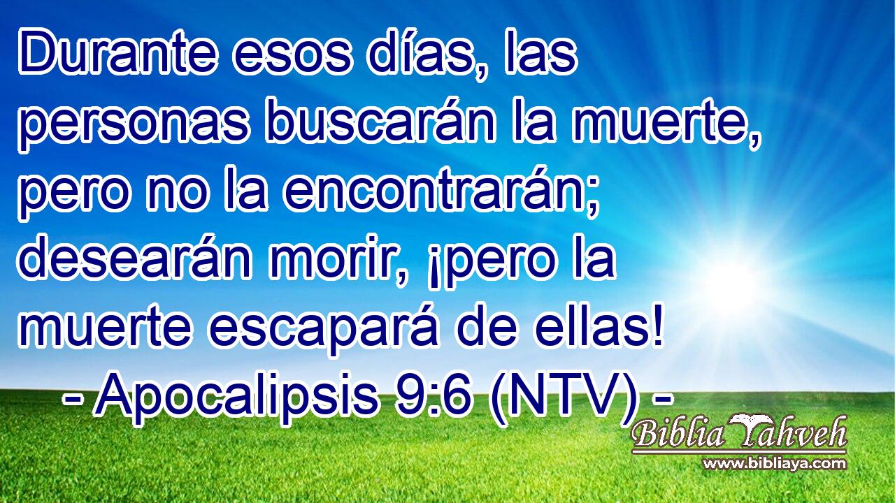 Durante esos días, las personas buscarán la muerte, pero no la encontrarán; desearán morir, ¡pero la muerte escapará de ellas!