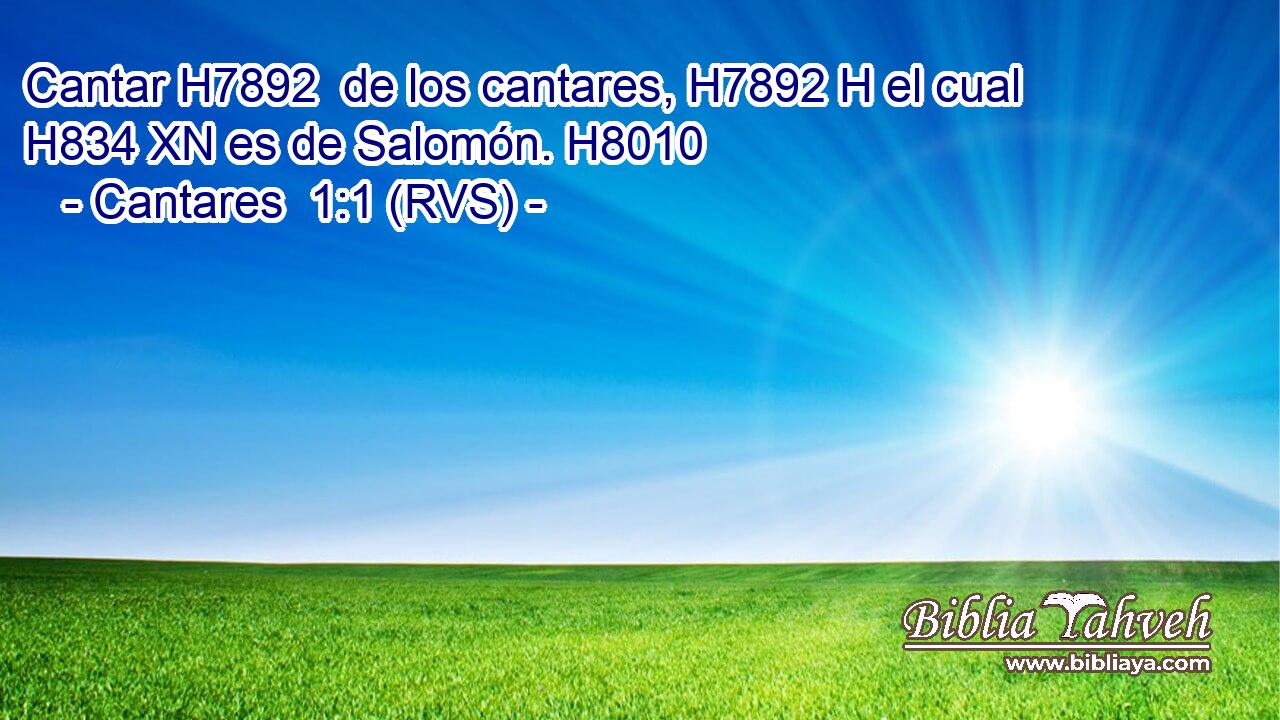 Cantar H7892  de los cantares, H7892 H el cual H834 XN es de Salomón. H8010  