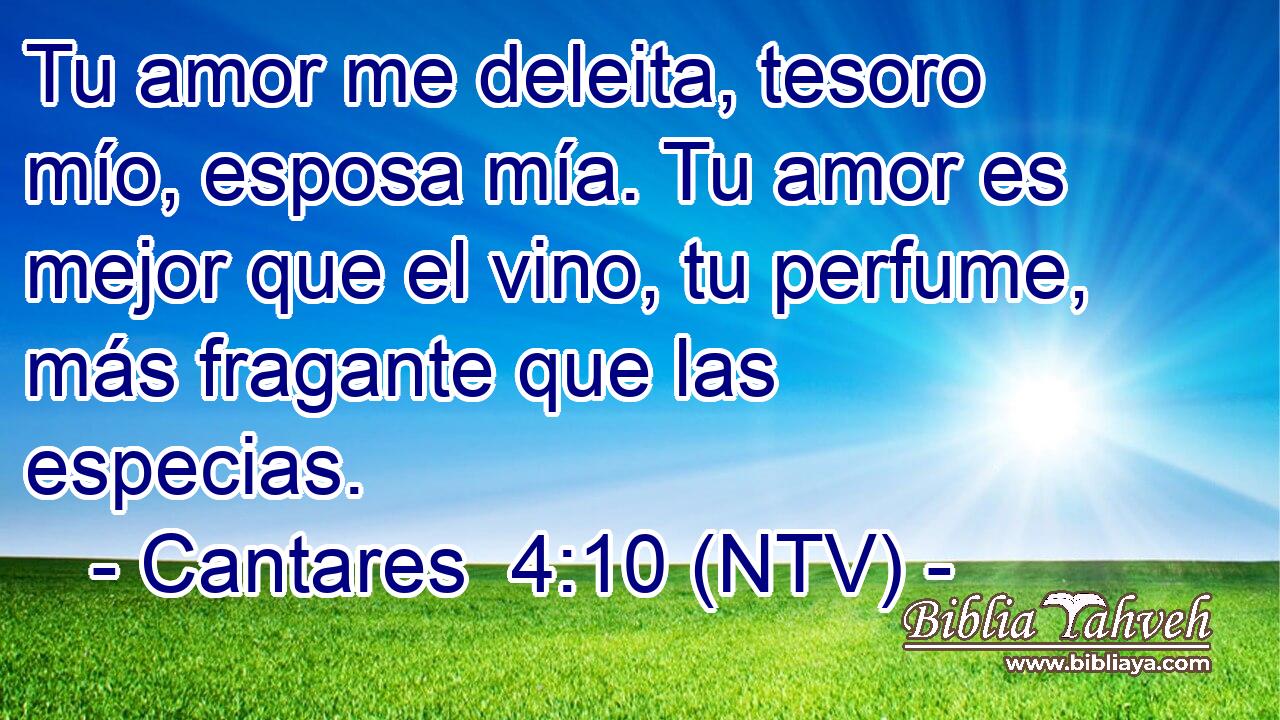 Tu amor me deleita, tesoro mío, esposa mía. Tu amor es mejor que el vino, tu perfume, más fragante que las especias.