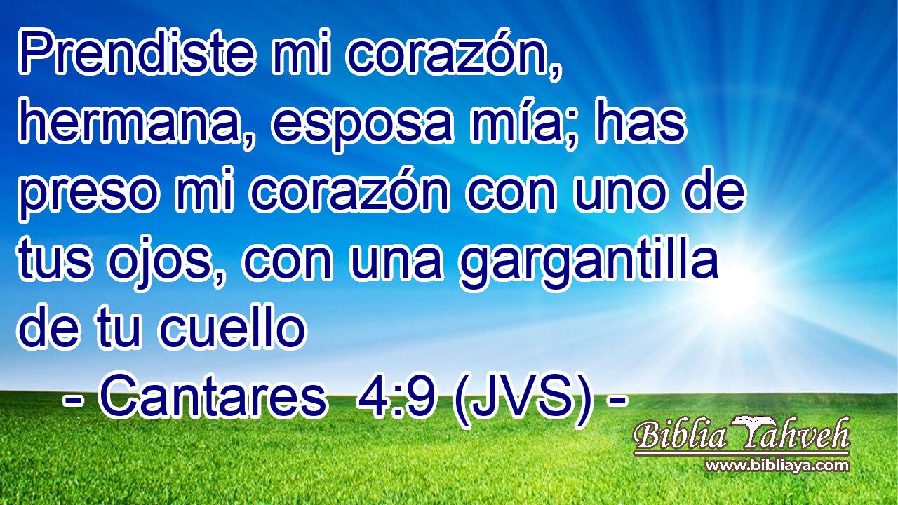 Prendiste mi corazón, hermana, esposa mía; has preso mi corazón con uno de tus ojos, con una gargantilla de tu cuello