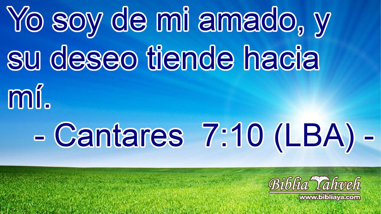 Yo soy de mi amado, y su deseo tiende hacia mí.